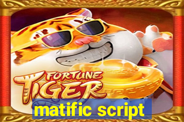 matific script